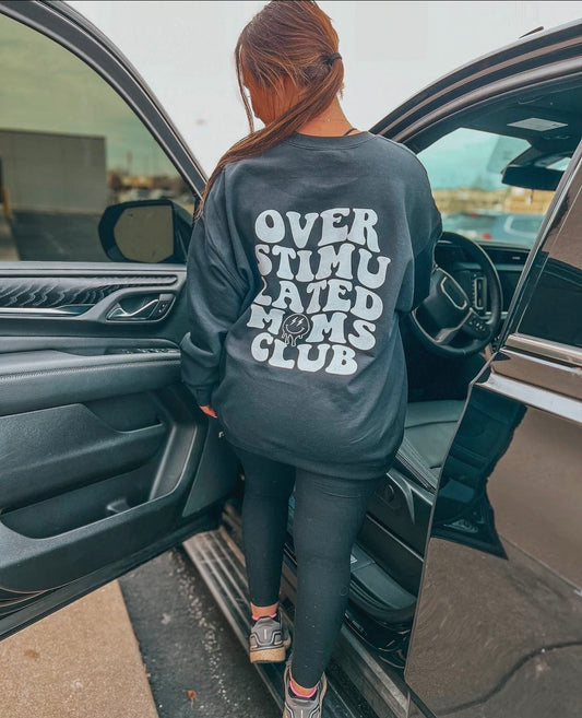 Overstimulated Moms Club Sweatshirt-READY TO SHIP